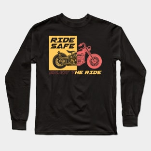 Ride safe enjoy the ride Long Sleeve T-Shirt